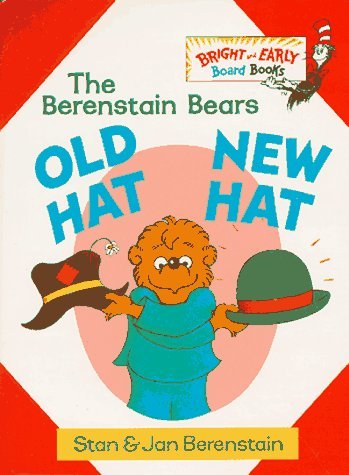OLD HAT NEW HAT, THE BERENSTAIN BEARS BY STAN &... B0015ZNMX6 Book Cover