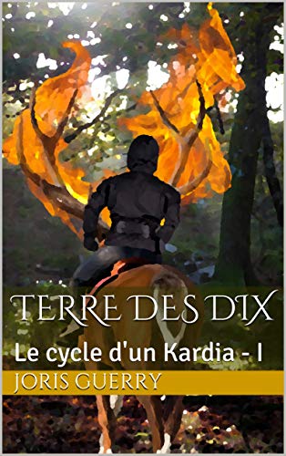 Télécharger Terre des Dix (Le Cycle d'un Kardia t. 1) Livre PDF Gratuit