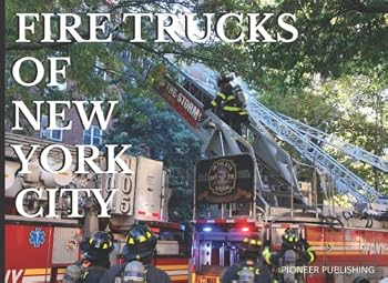 Paperback Fire Trucks of New York City: Take a look at some of the fire engines, trucks, and other fire apparatus used by the New York City Fire Department Book