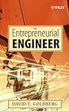 The Entrepreneurial Engineer: Personal, Interpersonal, and Organizational Skills for Engineers in a World of Opportunity