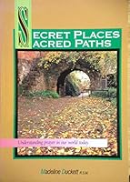 Secret Places . . . Sacred Paths: Understanding Prayer in Our World Today 1863711775 Book Cover