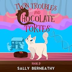 Couverture de Twin Troubles and Chocolate Tortes
