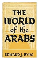 The world of the Arabs, B0007DZ7IU Book Cover