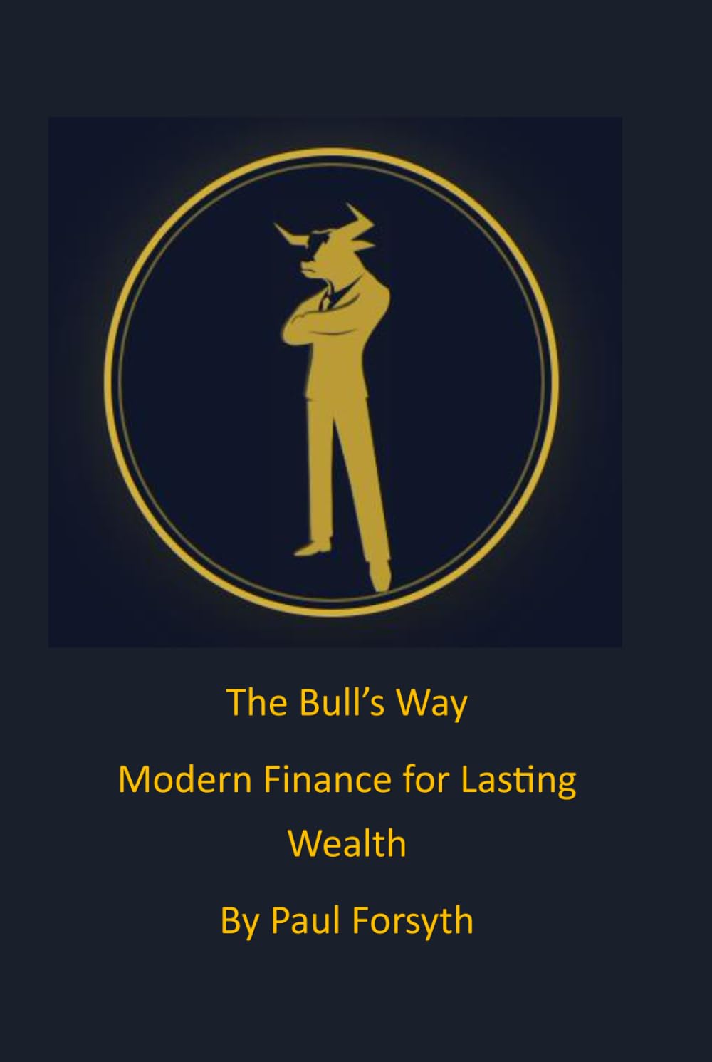 The Bull’s Way Modern Finance for Lasting Wealth