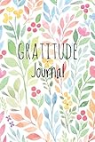 Gratitude Journal: Floral Watercolor, For Reflection & Thanksgiving, With Gratitude Prompt, 102 Pages, 6 x 9 - (Gratitude Journals)