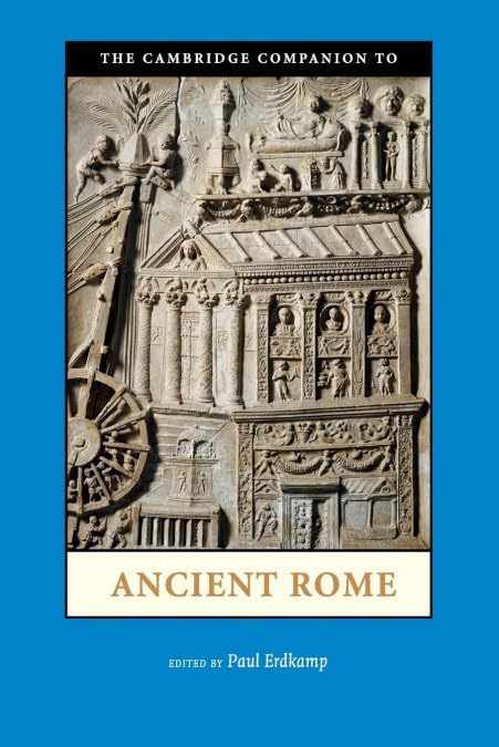 The Cambridge Companion to Ancient Rome (Cambridge Companions to the Ancient World)