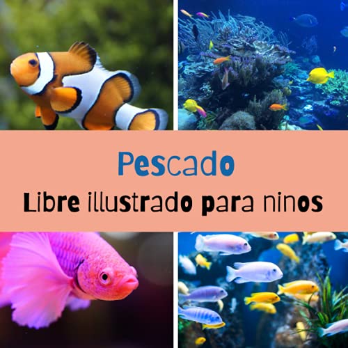 Libre illustrado para ninos - Pescado: Descubrir diferentes peces en imágenes - Niños de 2 a 5 años Libre illustrado para ninos - Pescado: Descubrir diferentes peces en imágenes - Niños de 2 a 5 años