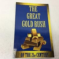 The Great Gold Rush Of The 21st Century 1495159485 Book Cover