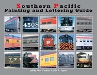 Southern Pacific Painting and Lettering Guide 1913 to 1996 0984624775 Book Cover