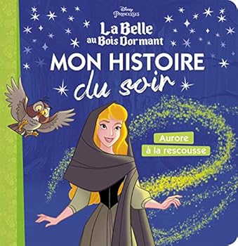 Paperback LA BELLE AU BOIS DORMANT - Mon Histoire du Soir - Aurore à la Rescousse - Disney Princesses: . [French] Book