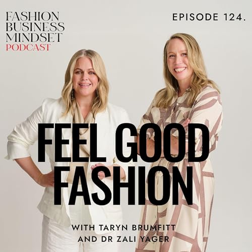 Taryn Brumfitt & Dr Zali Yager | How Fashion Can Empower Positive Body Image