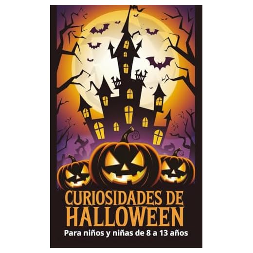 CURIOSIDADES DE HALLOWEEN: 81 datos terroríficos, sorprendentes y divertidos sobre la fiesta de Halloween para niños y niñas de 8 a 13 años.