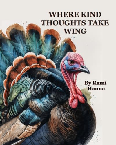 WHERE KIND THOUGHTS TAKE WING: THE INVISIBLE THREADS THAT SHAPE THE WORLD (Mystical Tales: Fables for the Inner Journey)