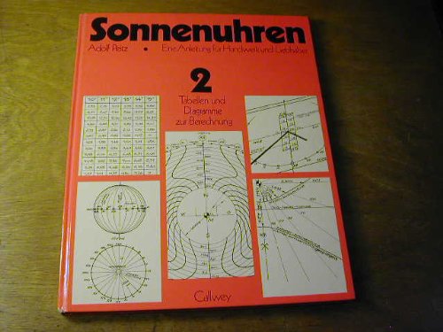 Sonnenuhren. Eine Anleitung Für Handwerker Und Liebhaber - 2: Tabellen und Diagramme zur Berechnung