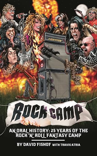 Rock Camp: An Oral History, 25 Years of the Rock 'n' Roll Fantasy Camp
