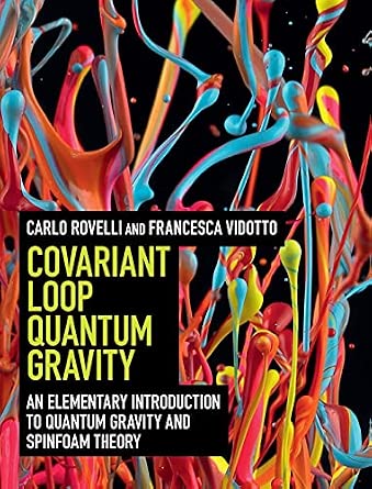 Covariant Loop Quantum Gravity: An Elementary Introduction to Quantum ...