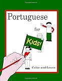  Portuguese for Kids: Color and Learn! Portuguese-English Bilingual Coloring Book (US Edition)