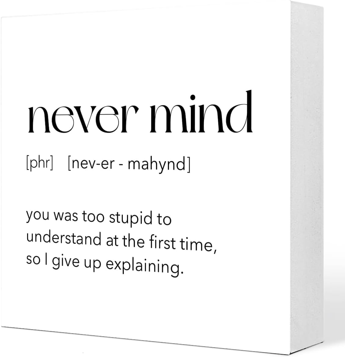 7x7 Inch Never Mind Box Sign, Funny Quote Desk Decor
