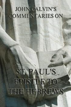 Paperback John Calvin's Commentaries On St. Paul's Epistle To The Hebrews Book