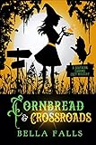 Cornbread & Crossroads (A Southern Charms Cozy Mystery Book 6)