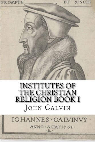 Institutes of the Christian Religion Book I 1631740202 Book Cover