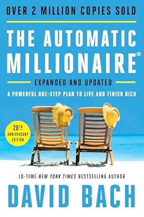 The Automatic Millionaire, 20th Anniversary Edition: A Powerful One-Step Plan to Live and Finish Rich