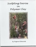 Sculpting Fairies in Polymer Clay 1591966892 Book Cover