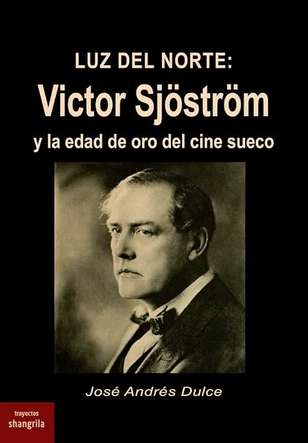 Portada de Lus del Norte: Victor Sjostrom y la Edad de Oro del Cine Sueco