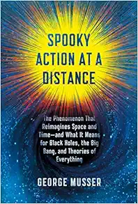 Spooky Action at a Distance: The Phenomenon That Reimagines Space and Time--and What It Means for Black Holes, the Big Bang, and Theories of Everything book cover