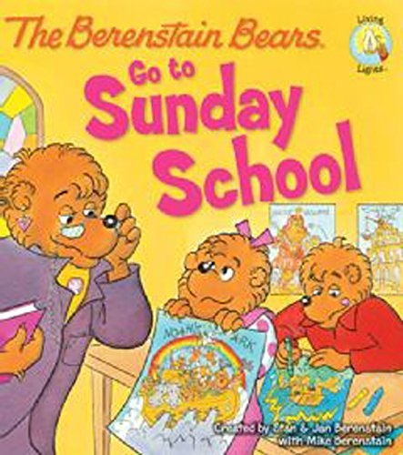 The Berenstain Bears Go to Sunday School (Berenstain Bears/Living Lights: A Faith Story)