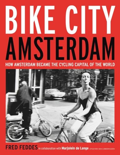 Bike City Amsterdam: How Amsterdam became the cycling capital of the world