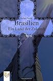 Brasilien - Ein Land der Zukunft (Großdruck) - Stefan Zweig 