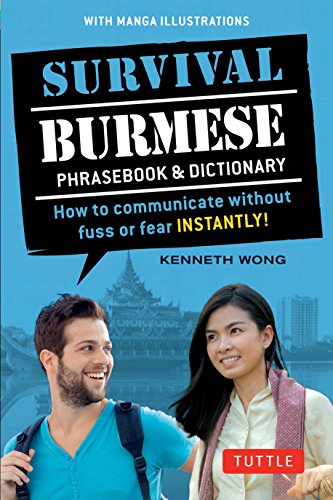 Survival Burmese Phrasebook & Dictionary: How to communicate without fuss or fear INSTANTLY! (Manga Illustrations) (Survival Series)