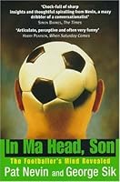 In Ma Head, Son: The Footballer's Mind Revealed 0747257256 Book Cover