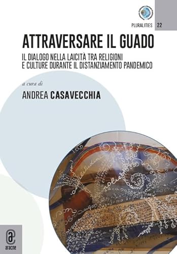Attraversare il guado. Il dialogo nella laicità tra religioni e culture durante il distanziamento pandemico