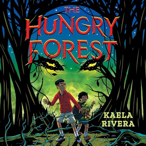 The Hungry Forest Audiobook By Kaela Rivera cover art