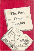 The Best Damn Teacher B002B1PI08 Book Cover