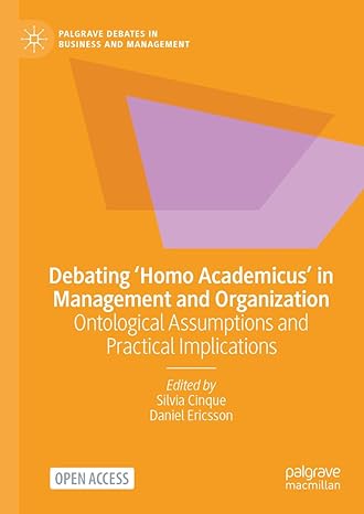 Debating ‘Homo Academicus’ in Management and Organization: Ontological Assumptions and Practical Implications (Palgrave Debates in Business and Management)-Wow! eBook