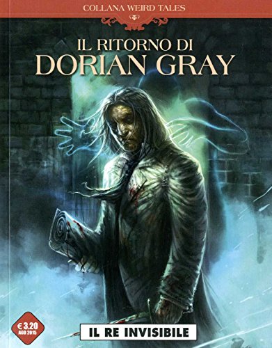 Il re invisibile. Il ritorno di Dorian Gray Il re invisibile. Il ritorno di Dorian Gray