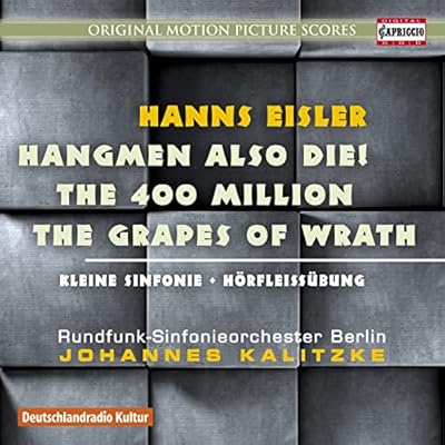 Hanns Eisler: Hangmen Also Die!, The 400 Million, The Grapes of Wrath, Kleine Symphonie, H&ouml;rflei&szlig;&uuml;bung