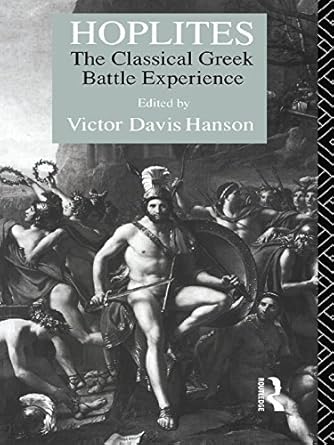 Hoplites: The Classical Greek Battle Experience