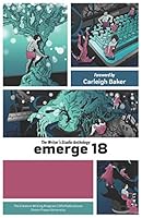 emerge 18: The Writer's Studio Anthology (emerge: The Writer's Studio Anthology 177287048X Book Cover
