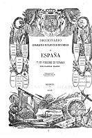 Diccionario Geogr�fico-Estad�stico-Historico de Espa�a Y Sus Posesiones de Ultramar 1519655819 Book Cover