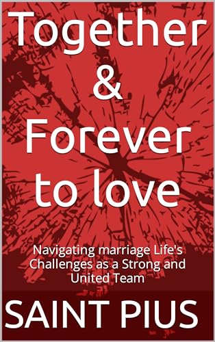 Together & Forever to love: Navigating marriage Life's Challenges as