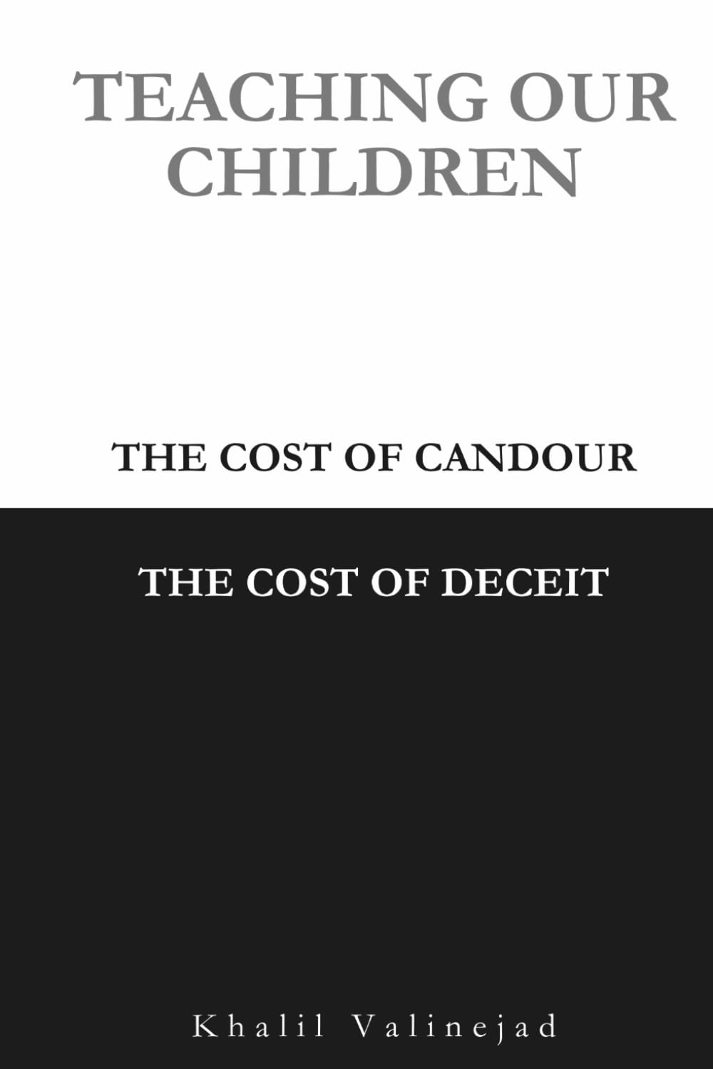 Teaching Our Children: The Cost of Candour The Cost of Deceit