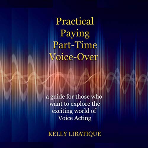 Practical, Paying, Part-Time Voice-Over by Kelly Libatique episode artwork