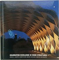 Celebrating Excellence in Wood Structures: 2010-11 North American Wood Design Award Winners 0978321375 Book Cover