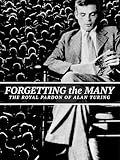 Forgetting the Many: The Royal Pardon of Alan Turing