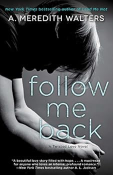 Follow Me Back - Book #2 of the Twisted Love