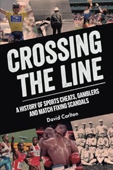 Paperback Crossing the Line: A History of Sports Cheats, Gamblers and Match Fixing Scandals Book
